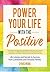 Power Your Life With the Positive by Cyrus Webb