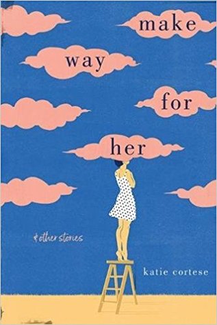 Make Way for Her: And Other Stories (Contemporary Poetry And Prose)