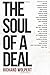 The Soul of a Deal: Making ...