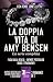 La doppia vita di Amy Bensen. La serie completa