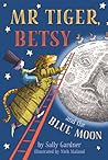 Mr Tiger, Betsy and the Blue Moon