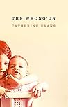 The Wrong'un by Catherine      Evans
