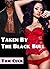 Taken By The Black Bull: