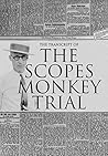 The Transcript of the Scopes Monkey Trial: Complete and Unabridged