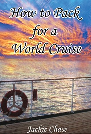 How to Pack for a World Cruise