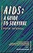AIDS: A Guide to Survival
