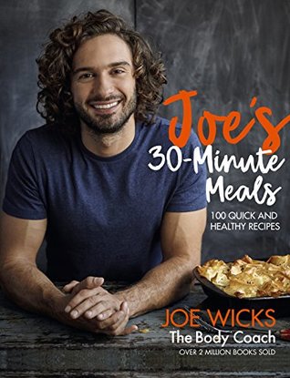 Joe's 30 Minute Meals: 100 Quick and Healthy Recipes (Kindle Edition)