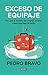 Exceso de equipaje: Por qué el turismo es un gran invento hasta que deja de serlo (Spanish Edition)