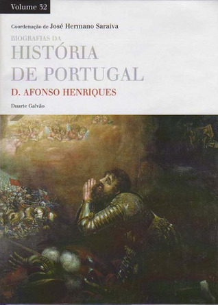 História de Portugal Vol. 32: Biografias - D. Afonso Henriques