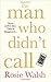 The Man Who Didn’t Call