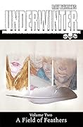 Underwinter, Vol 2: A Field of Feathers