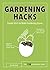 Gardening Hacks: Handy Hint...