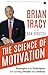 The Science of Motivation [Dec 15, 2017] BRIAN TRACY WITH DAN STRUTZEL