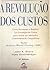 A Revolução dos Custos by John K. Shank