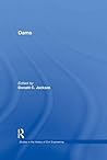 Dams (Studies in the History of Civil Engineering Book 4)