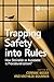 Trapping Safety into Rules:...