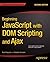 Beginning JavaScript with DOM Scripting and Ajax