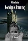 London's Burning (Winter Smith, #1)