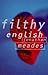 Filthy English