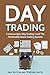 Day Trading: Trade During T...