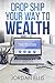 Drop Ship You Way To Wealth by Jordan Ellis