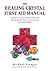 The Healing Crystals First Aid Manual: A Practical A to Z of Common Ailments and Illnesses and How They Can Be Best Treated with Crystal Therapy