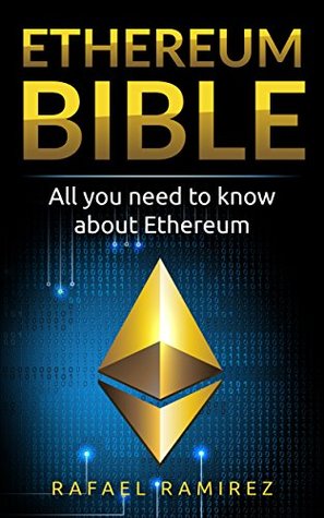 Ethereum Bible: All You Need to Know About Ethereum (Kindle Edition)