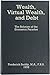 Wealth, Virtual Wealth and Debt: The Solution of the Economic Paradox
