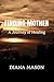 Finding Mother: A Journey o...