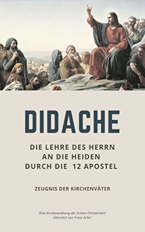 Didache oder die Lehre der zwölf Apostel: Zeugnis der Kirchenväter (Apostolische Väter 5) (German Edition)