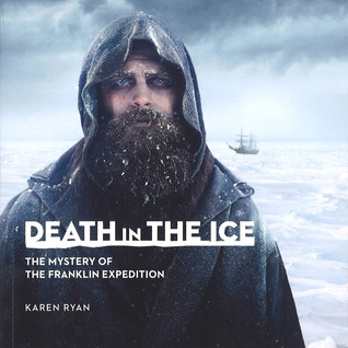 Death in the Ice: The Mystery of the Franklin Expedition (Paperback)