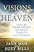 Visions of Heaven: What My ...
