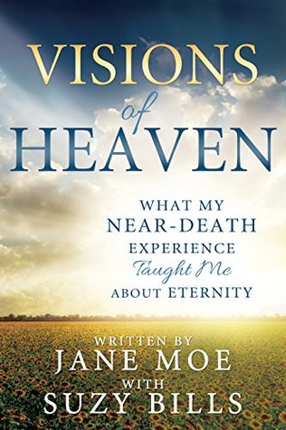 Visions of Heaven: What My Near-Death Experience Taught Me About Eternity (Latter-day Saint Book on Death and Near Death Experiences 15)