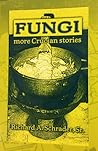 Fungi: More Crucian stories