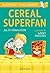 Cereal Superfan by Julia Donaldson
