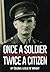 Once a Soldier, Twice a Cit...