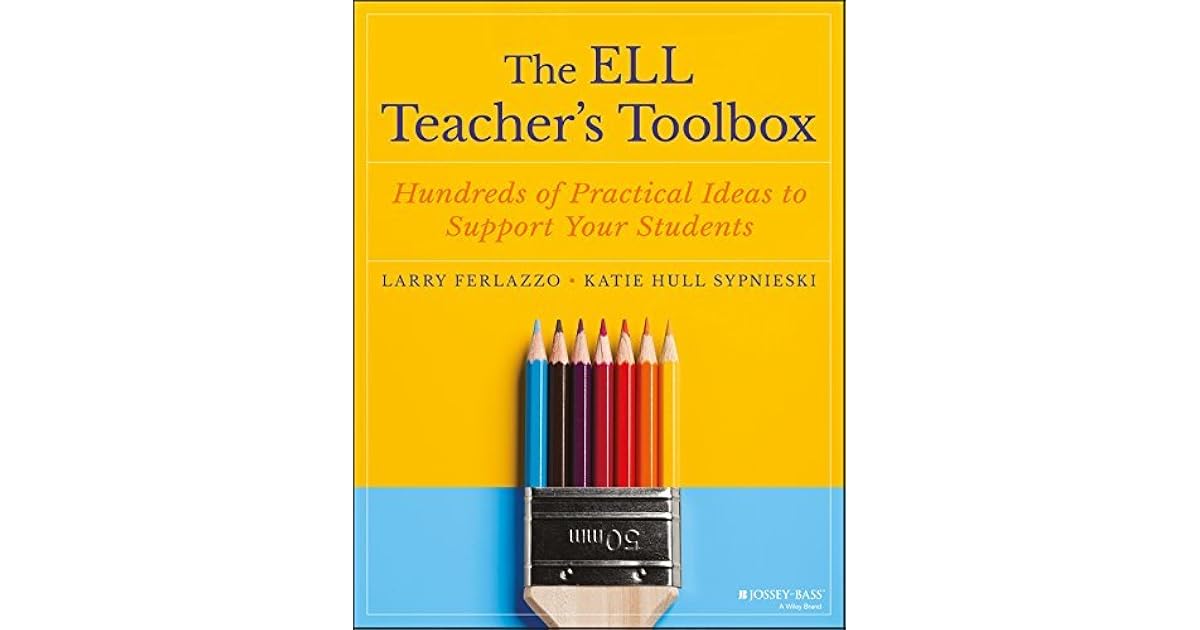 Ell Box The ELL Teacher's Toolbox: Hundreds of Practical Ideas to Support Your ...