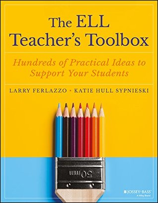 The ELL Teacher's Toolbox: Hundreds of Practical Ideas to Support Your Students (Kindle Edition)