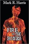 Fire in the Bones