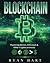 Blockchain: The Ultimate Guide To Mastering Bitcoin, Ethereum & Other Cryptocurrencies. (Smart Contracts, Dapps, Investing, Mining, Litecoin, Ripple, Putincoin etc.)
