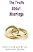 The Truth About Marriage: M...