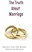 The Truth About Marriage by Allan Hanson