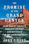 The Promise of the Grand Canyon by John F. Ross
