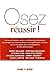 Osez réussir!