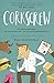 Corkscrew: The highly improbable, but occasionally true, tale of a professional wine buyer