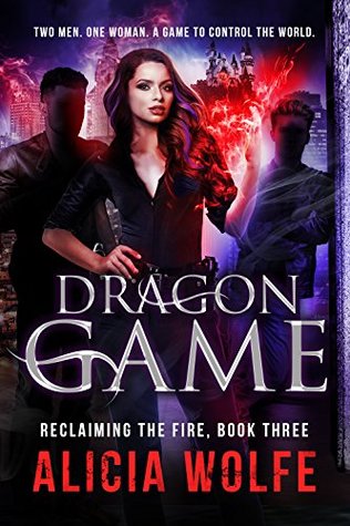 Dragon Game (Reclaiming the Fire, #3)