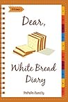 Dear, White Bread...