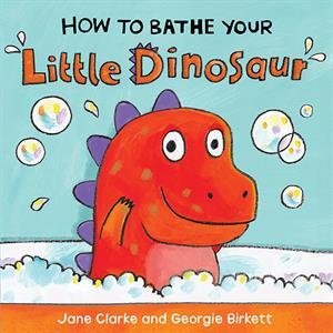 How to Bathe Your Little Dinosaur (Board book)