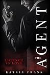 The Agent: Licence to Love (German Edition)