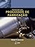 Introdução aos Processos de Fabricação (Portuguese Edition)